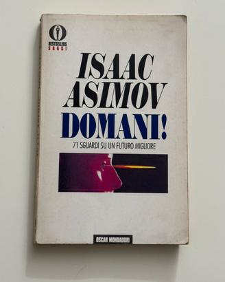 Domani! – Isaac Asimov – 71 saggi sul futuro