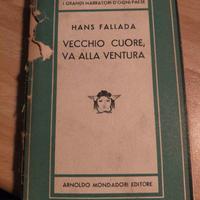 Libro "Vecchio cuore, va alla ventura" - H.Fallada