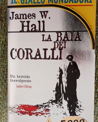 Libro James W. Hall - La baia dei coralli-1998 New