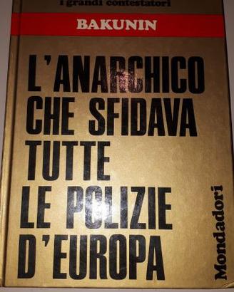 Bakunin L'anarchico che sfidava tutte le polizie
