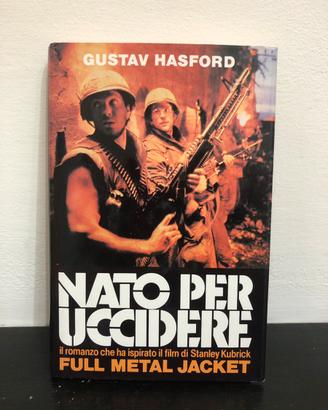 Nato per uccidere romanzo di Gustav Hasford