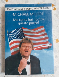 MA COME HAI RIDOTTO QUESTO PAESE? - MICHAEL MOORE