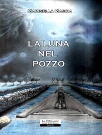 libro  " la luna nel pozzo " di Marinella Mascia 