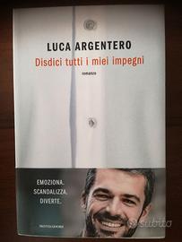 LUCA ARGENTERO - DISDICI TUTTI I MIEI IMPEGNI