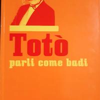 PARLI COME BADI, Totò
