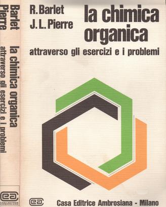 La chimica organica R. Barlet, J. L. Pierre