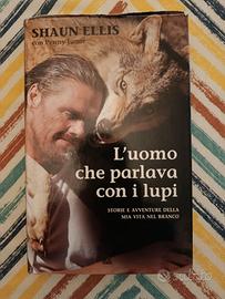 L'uomo che parlava con i lupi di Shaun Ellis