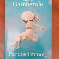 Per dieci minuti - Chiara Gamberale