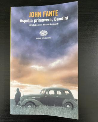ASPETTA PRIMAVERA, BANDINI - John Fante