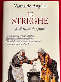 Le Streghe. Roghi, Processi, Riti, Pozioni