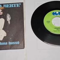 45 GIRI LOREDANA BERTE E LA LUNA BUSSÓ OTTIME COND