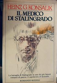 Heinz G Konsalik - Il medico di Stalingrado