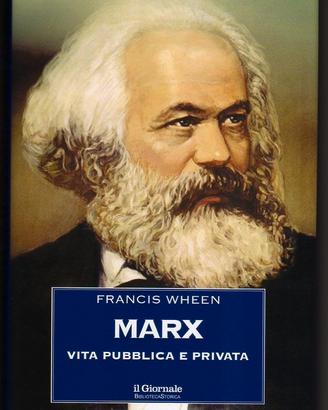 Karl MARX. VITA PUBBLICA E PRIVATA - Francis Wheen