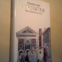 Imperatrix. Elena, Costantino e la croce