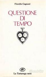 QUESTIONE DI TEMPO - Fiorella Cagnoni