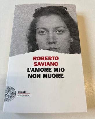 Libro Saviano L'amor mio non muore Nuovo