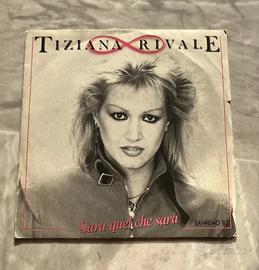 tiziana rivale sarà quel che sarà 45 giri vinile