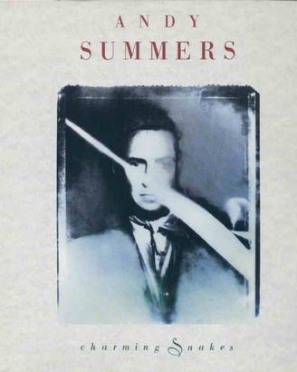 Andy Summers - Charming Snakes