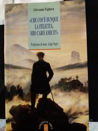 Fighera, Che cos'è dunque la felicità