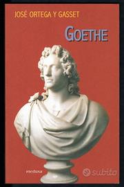 José Ortega y Gasset: GOETHE Ritratto dall'interno