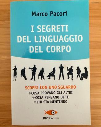 I segreti del linguaggio del corpo - Marco Pacori