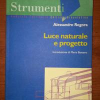 Luce naturale e progetto, a. rogora, maggioli edit