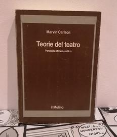 Teorie Del Teatro. Il Mulino. M. Carlson. 1988. 