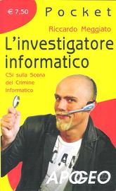 L'Investigatore Informatico (Riccardo Meggiato)
