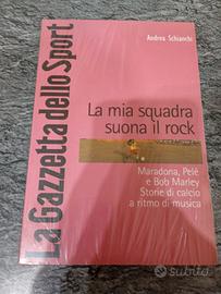 La mia squadra suona il rock.  i di andrea schinch