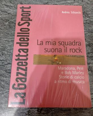 La mia squadra suona il rock.  i di andrea schinch