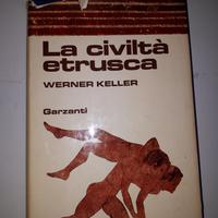 KELLER Werner - La civiltà etrusca