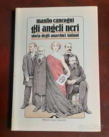 Gli angeli neri. Storia degli anarchici italiani -