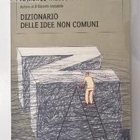 Dizionario delle idee non comuni / A. Massarenti