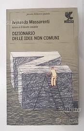 Dizionario delle idee non comuni / A. Massarenti
