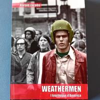 H. Jacobs - Weathermen. I fuorilegge d'America.