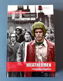 H. Jacobs - Weathermen. I fuorilegge d'America.