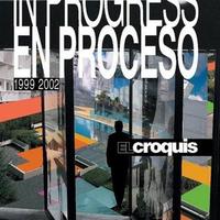 In Progress / En Proceso 1999-2002 (El Croquis )