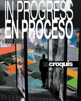 In Progress / En Proceso 1999-2002 (El Croquis )