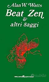 Beat Zen & Altri Saggi
