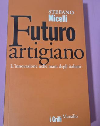 Futuro Artigiano - Stefano Micelli