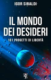 Igor Sibaldi IL MONDO DEI DESIDERI