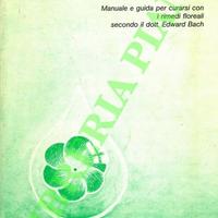 Libro LA FLORITERAPIA. MANUALE E GUIDA PER CURARSI