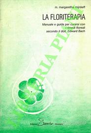 Libro LA FLORITERAPIA. MANUALE E GUIDA PER CURARSI