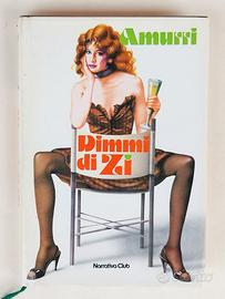 Dimmi di zì di Antonio Amurri 1°Ed.Euroclub, 1983
