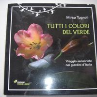 Tutti i colori del verde. Giardini
