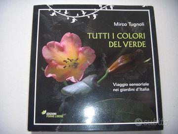 Tutti i colori del verde. Giardini