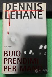 Buio prendimi per mano. Dennis Lehane. Piemme