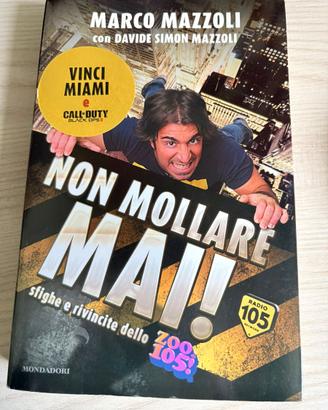 Libro Non mollare Mai - Zoo 105