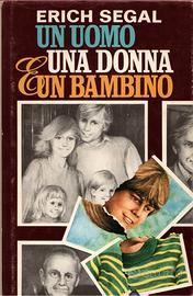Erich Segal - UN UOMO UNA DONNA E UN BAMBINO