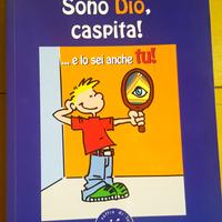 Sono Dio, caspita..e lo sei anche tu!